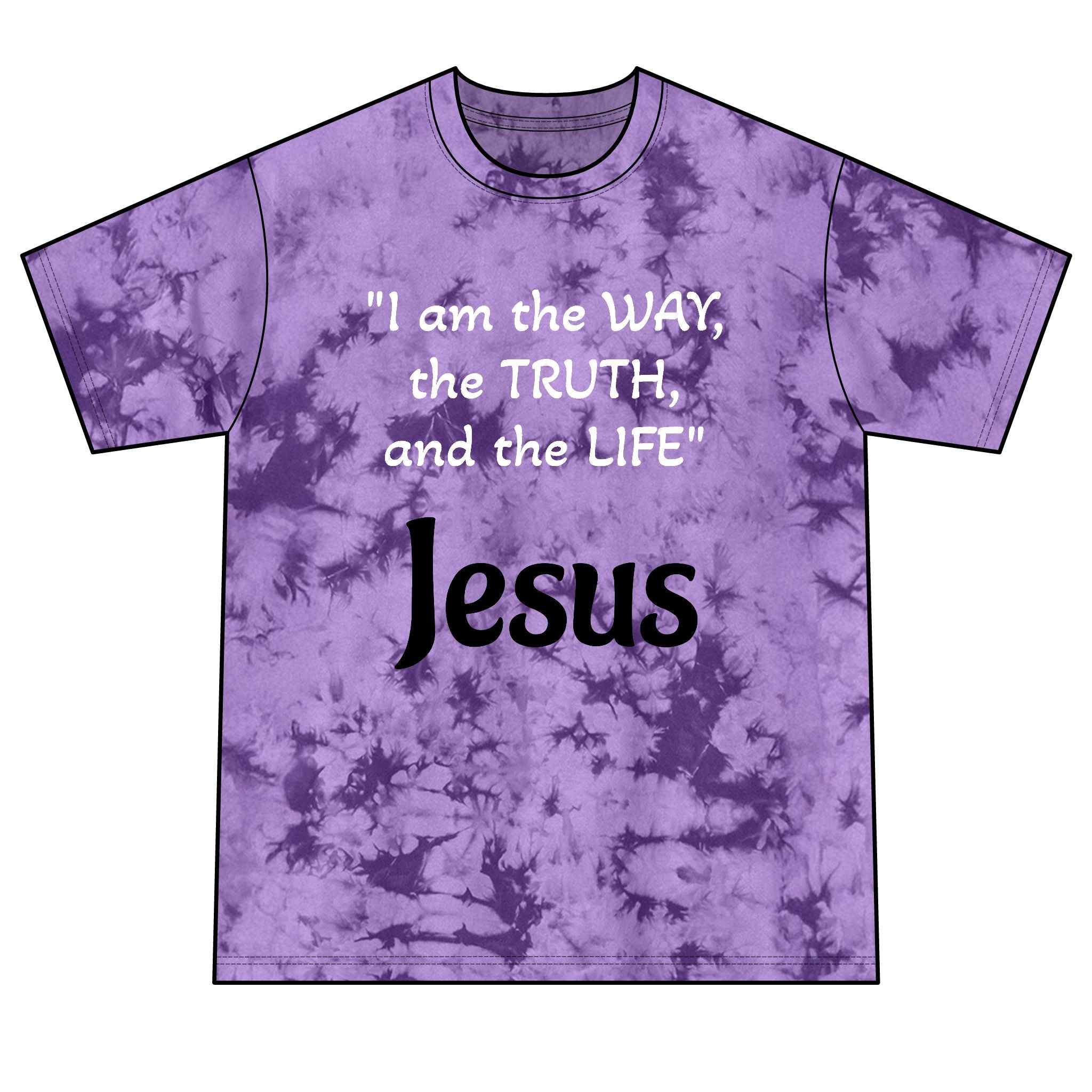 Jesus is the way Tie-Dye Tee — "John 14:6 quote"