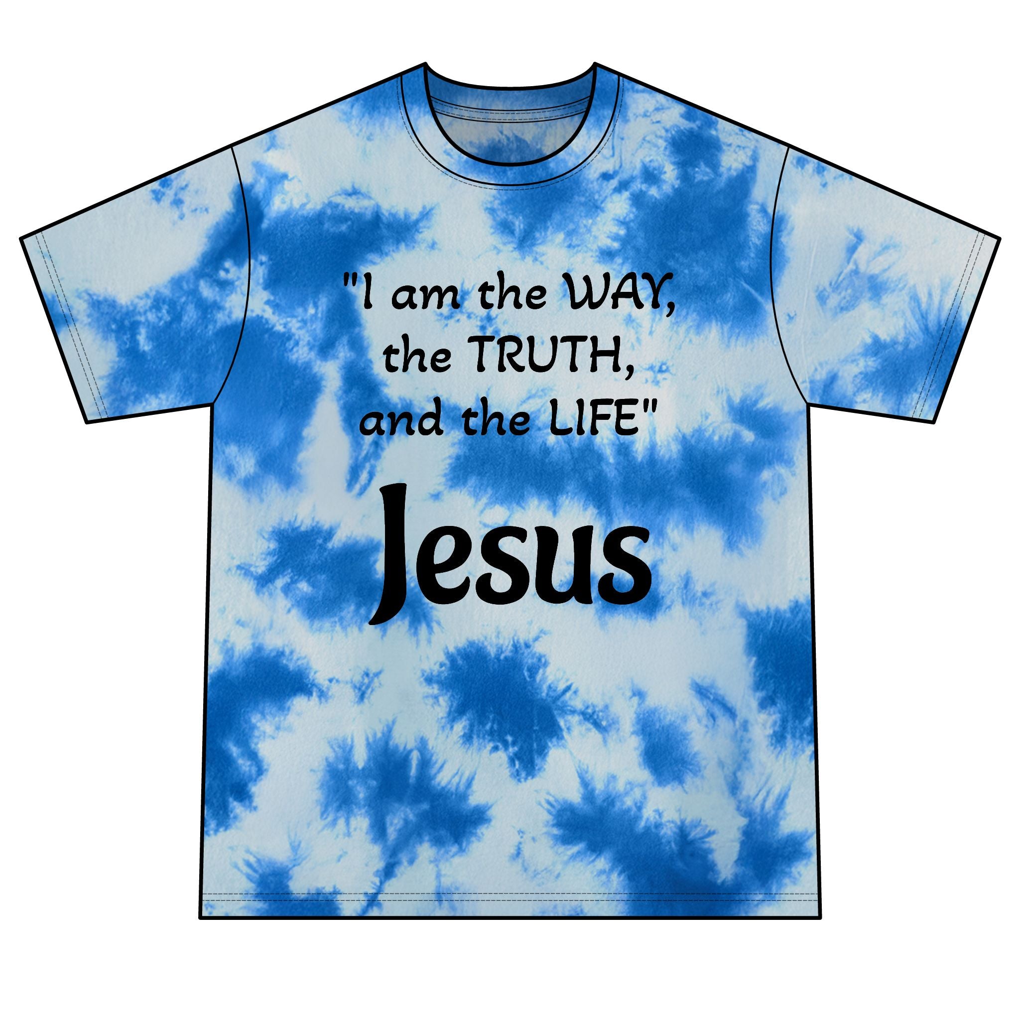 Jesus is the way Tie-Dye Tee — "John 14:6 quote"